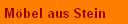 M�bel aus Stein